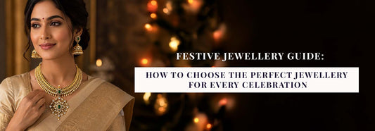 Festive Jewellery Guide: How to Choose The Perfect Jewellery for Every Celebration