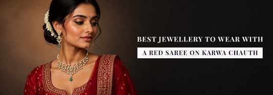 Best Jewellery To Wear With a Red Saree On Karwa Chauth